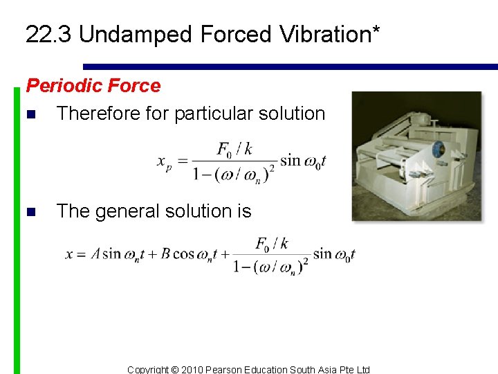 22. 3 Undamped Forced Vibration* Periodic Force n Therefore for particular solution n The