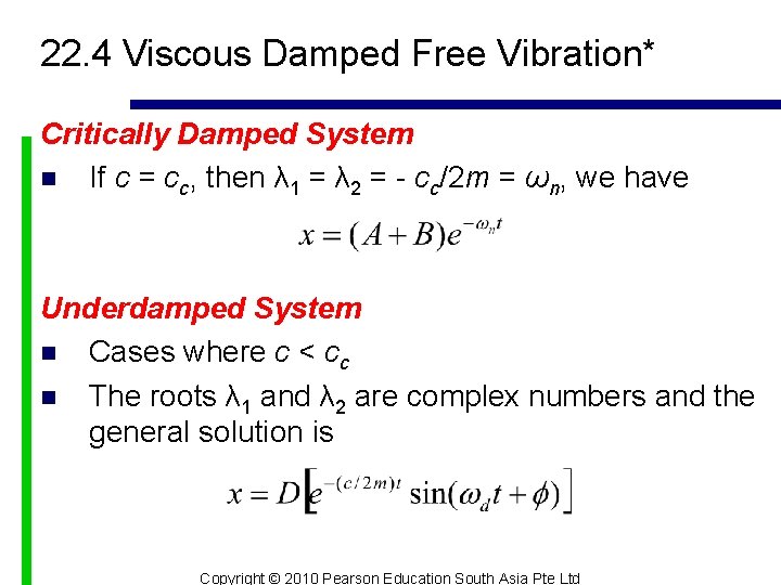 22. 4 Viscous Damped Free Vibration* Critically Damped System n If c = cc,