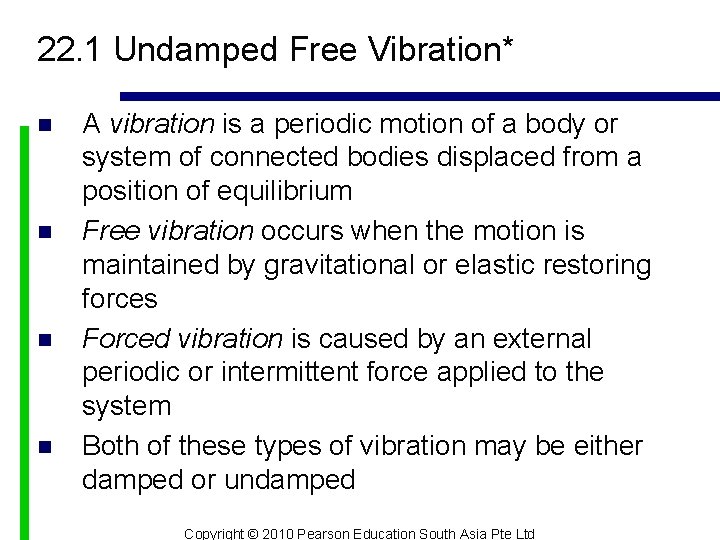 22. 1 Undamped Free Vibration* n n A vibration is a periodic motion of