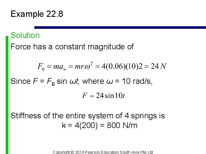 Example 22. 8 Solution Force has a constant magnitude of Since F = F