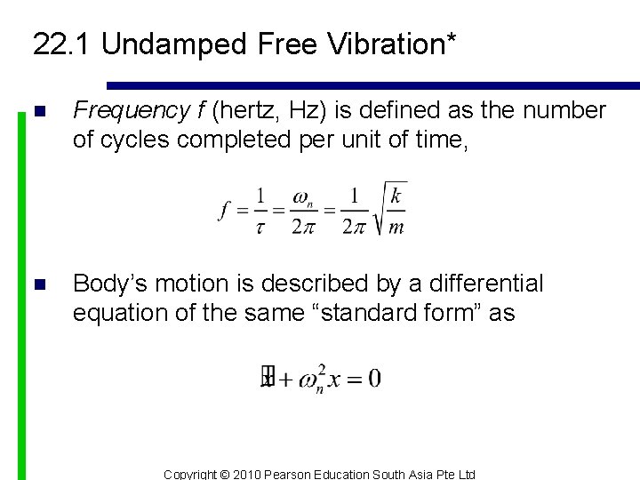 22. 1 Undamped Free Vibration* n Frequency f (hertz, Hz) is defined as the