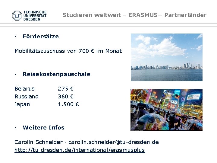 Studieren weltweit – ERASMUS+ Partnerländer • Fördersätze Mobilitätszuschuss von 700 € im Monat •