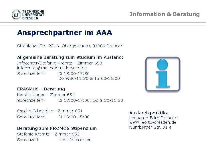 Information & Beratung Ansprechpartner im AAA Strehlener Str. 22, 6. Obergeschoss, 01069 Dresden Allgemeine