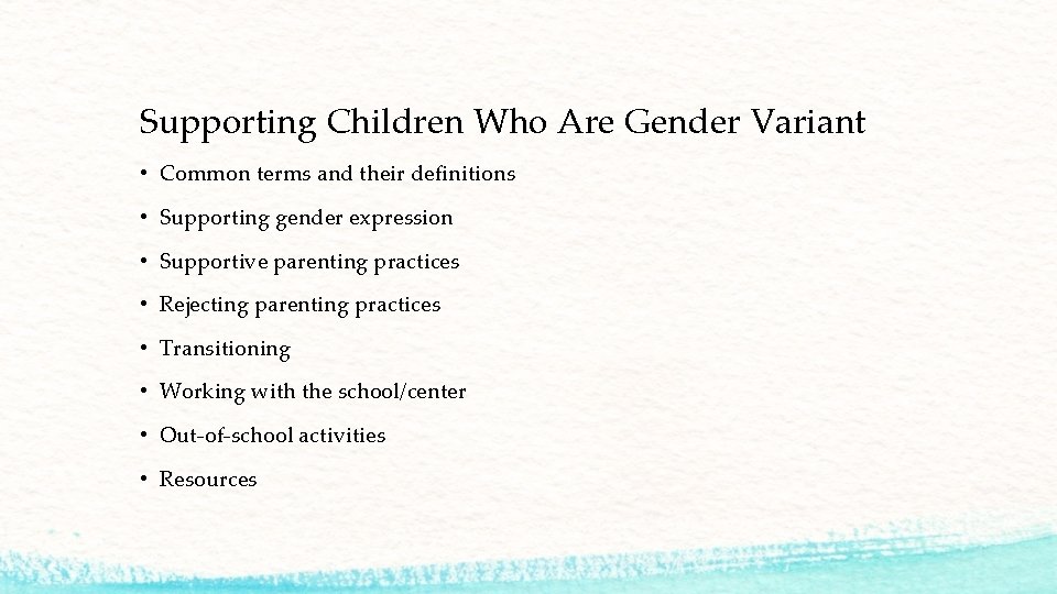 Supporting Children Who Are Gender Variant • Common terms and their definitions • Supporting Supporting Children Who Are Gender Variant • Common terms and their definitions • Supporting