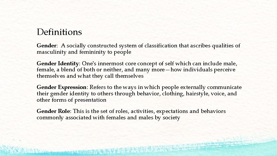 Definitions Gender: A socially constructed system of classification that ascribes qualities of masculinity and Definitions Gender: A socially constructed system of classification that ascribes qualities of masculinity and