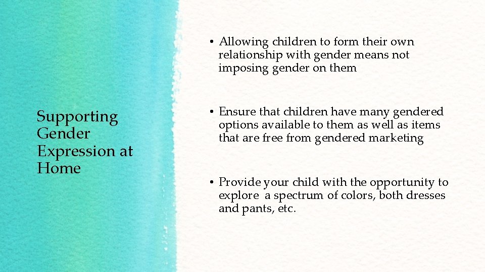 • Allowing children to form their own relationship with gender means not imposing • Allowing children to form their own relationship with gender means not imposing