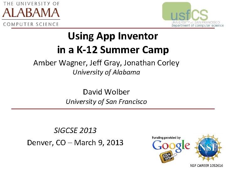 Using App Inventor in a K-12 Summer Camp Amber Wagner, Jeff Gray, Jonathan Corley