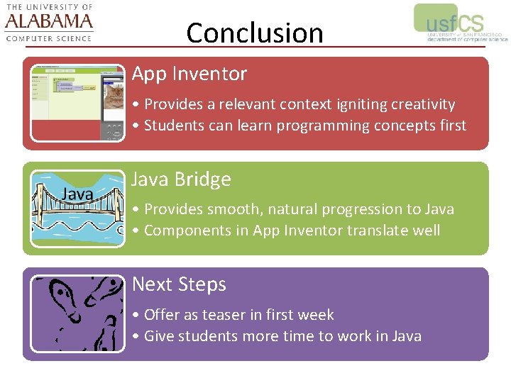 Conclusion App Inventor • Provides a relevant context igniting creativity • Students can learn