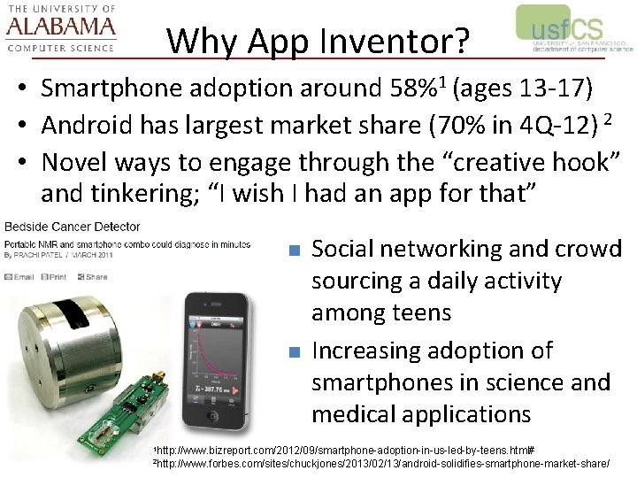 Why App Inventor? • Smartphone adoption around 58%1 (ages 13 -17) • Android has
