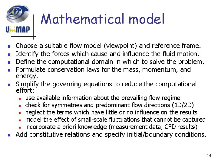 Mathematical model n n n Choose a suitable flow model (viewpoint) and reference frame.