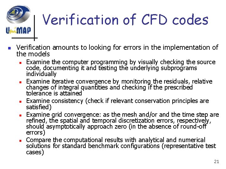 Verification of CFD codes n Verification amounts to looking for errors in the implementation