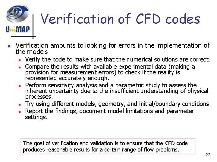 Verification of CFD codes n Verification amounts to looking for errors in the implementation