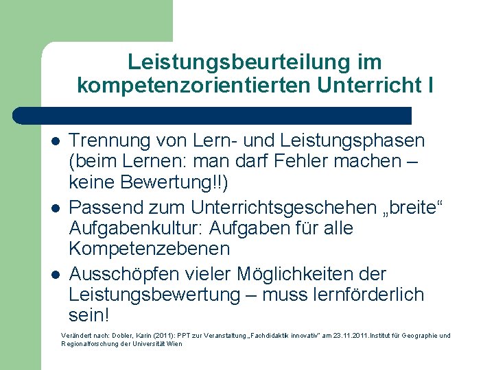 Leistungsbeurteilung im kompetenzorientierten Unterricht I l l l Trennung von Lern- und Leistungsphasen (beim