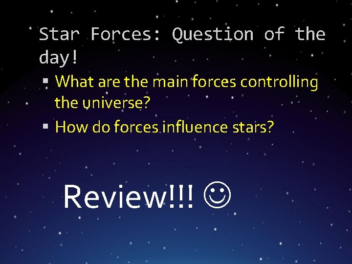 Star Forces: Question of the day! What are the main forces controlling the universe?