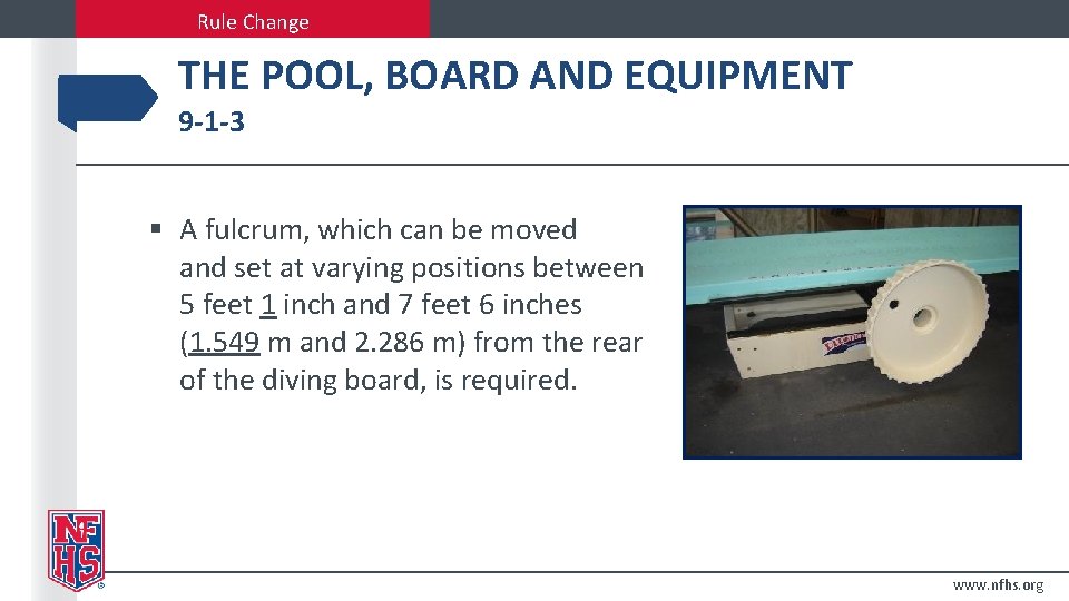 Rule Change THE POOL, BOARD AND EQUIPMENT 9 -1 -3 § A fulcrum, which