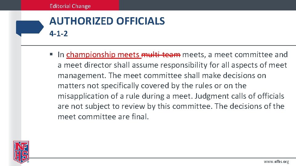 Editorial Change AUTHORIZED OFFICIALS 4 -1 -2 § In championship meets multi-team meets, a