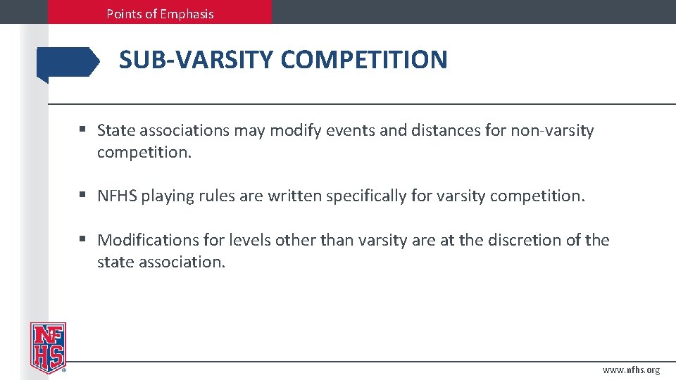 Points of Emphasis SUB-VARSITY COMPETITION § State associations may modify events and distances for