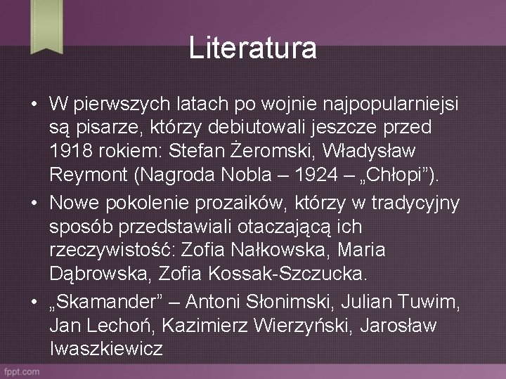 Literatura • W pierwszych latach po wojnie najpopularniejsi są pisarze, którzy debiutowali jeszcze przed