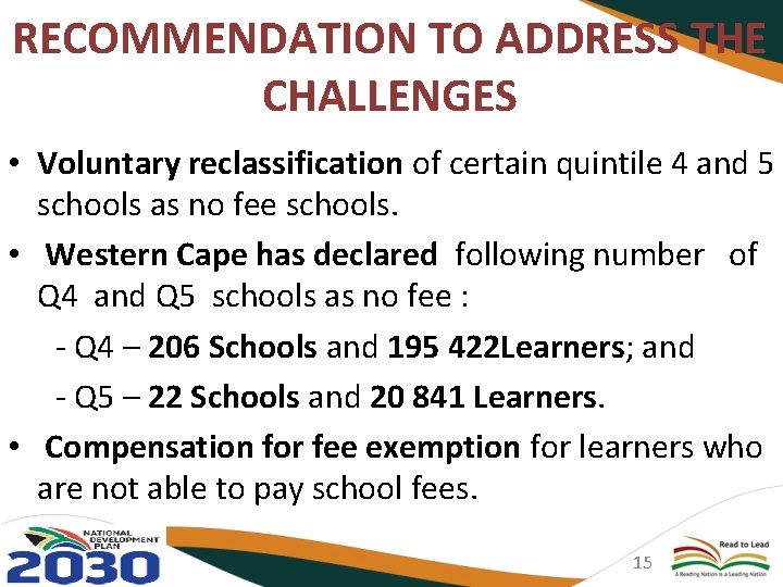 RECOMMENDATION TO ADDRESS THE CHALLENGES • Voluntary reclassification of certain quintile 4 and 5