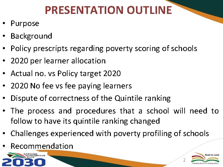 PRESENTATION OUTLINE Purpose Background Policy prescripts regarding poverty scoring of schools 2020 per learner