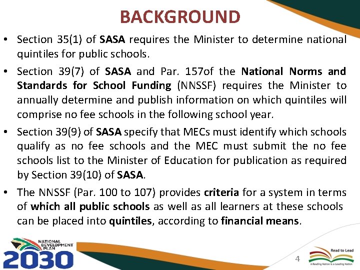 BACKGROUND • Section 35(1) of SASA requires the Minister to determine national quintiles for