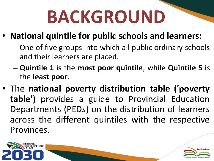 BACKGROUND • National quintile for public schools and learners: – One of five groups