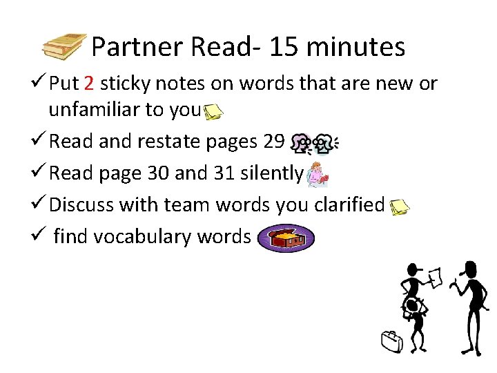 Partner Read- 15 minutes ü Put 2 sticky notes on words that are new