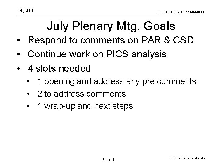 May 2021 doc. : IEEE 15 -21 -0273 -04 -0014 July Plenary Mtg. Goals