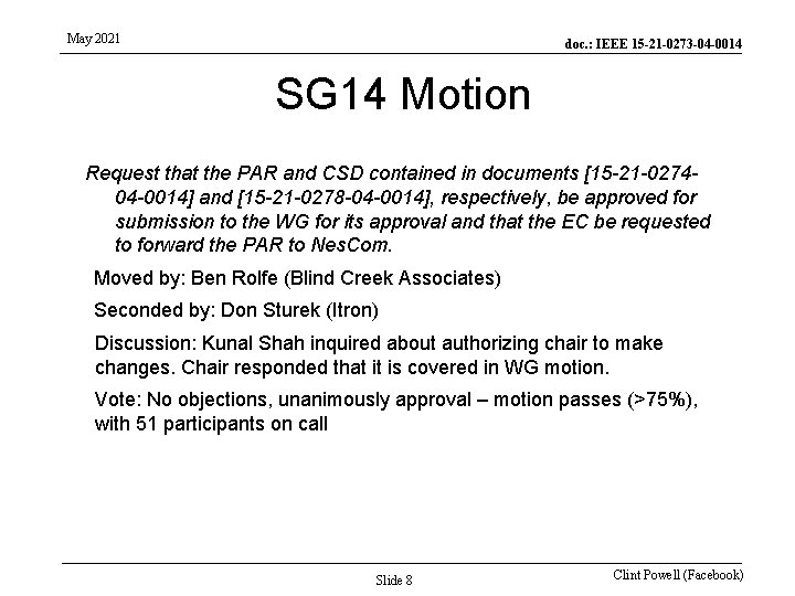 May 2021 doc. : IEEE 15 -21 -0273 -04 -0014 SG 14 Motion Request