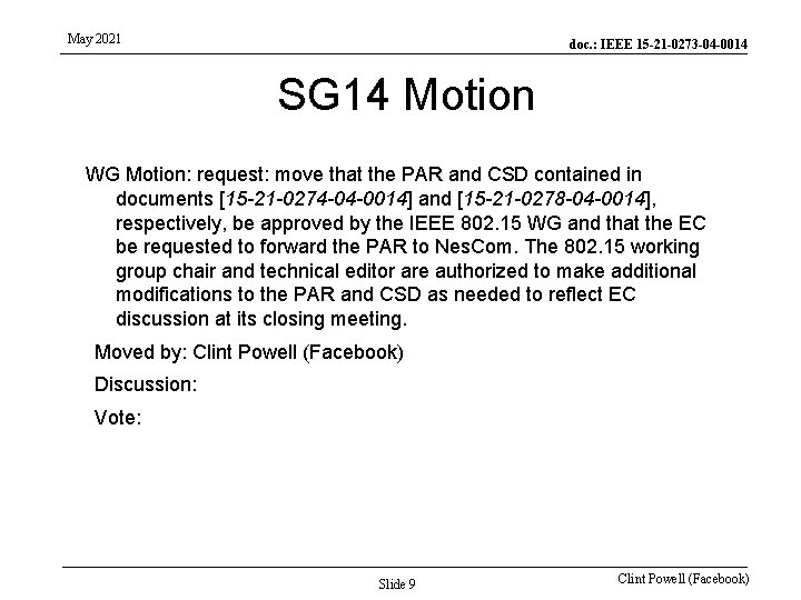 May 2021 doc. : IEEE 15 -21 -0273 -04 -0014 SG 14 Motion WG