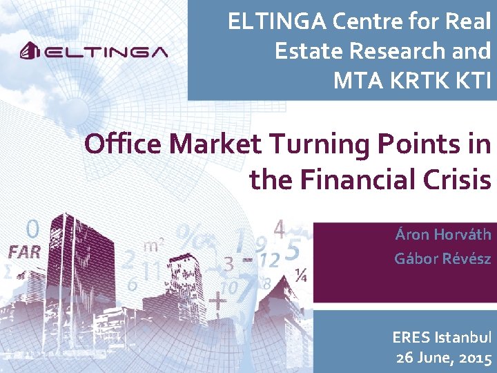 ELTINGA Centre for Real Estate Research and MTA KRTK KTI Office Market Turning Points