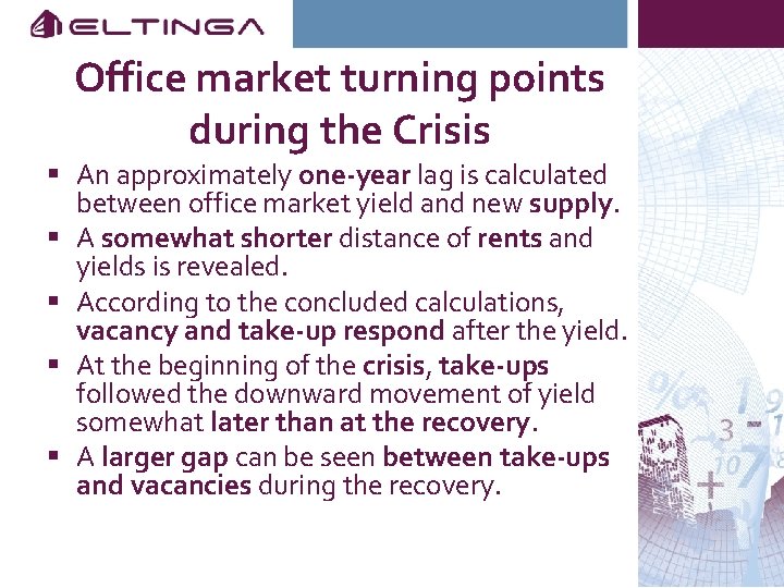 Office market turning points during the Crisis § An approximately one-year lag is calculated