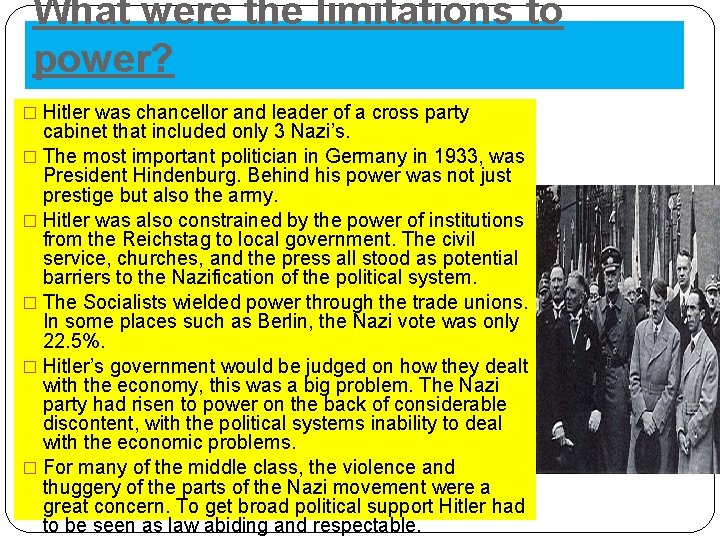 What were the limitations to power? � Hitler was chancellor and leader of a