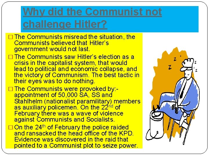Why did the Communist not challenge Hitler? � The Communists misread the situation, the