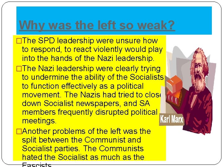 Why was the left so weak? �The SPD leadership were unsure how to respond,