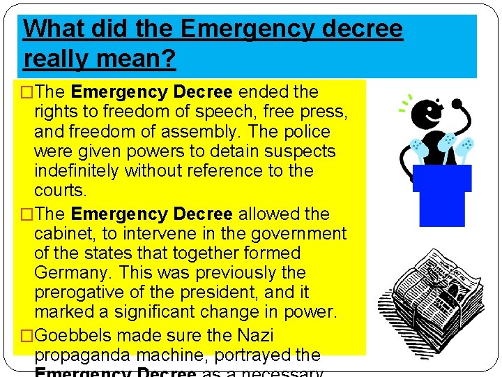 What did the Emergency decree really mean? �The Emergency Decree ended the rights to