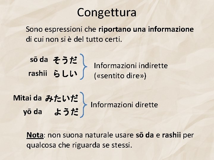 Congettura Sono espressioni che riportano una informazione di cui non si è del tutto