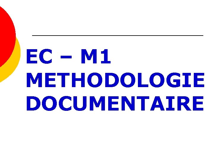 EC – M 1 METHODOLOGIE DOCUMENTAIRE 