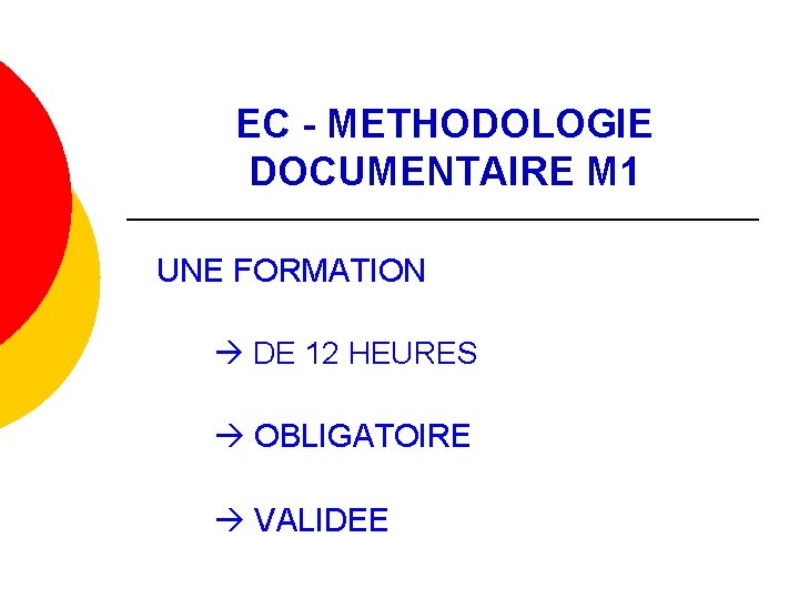 EC - METHODOLOGIE DOCUMENTAIRE M 1 UNE FORMATION DE 12 HEURES OBLIGATOIRE VALIDEE 