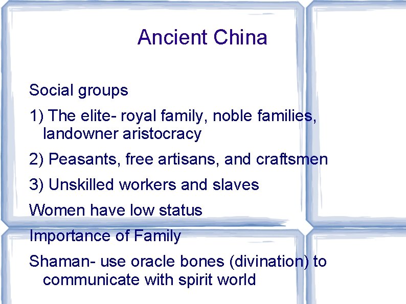 Ancient China Social groups 1) The elite- royal family, noble families, landowner aristocracy 2)