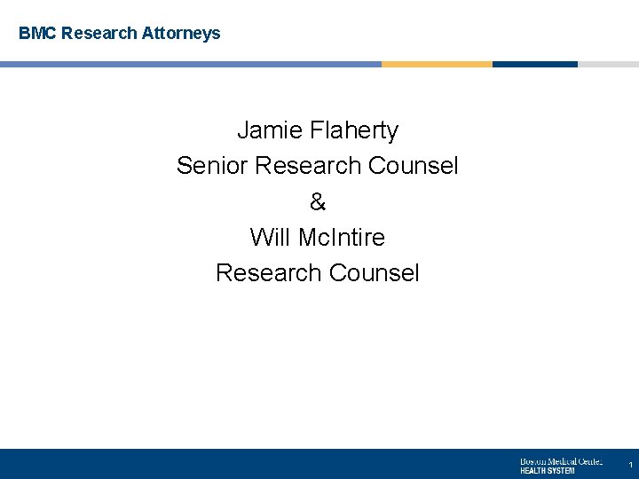 BMC Research Attorneys Jamie Flaherty Senior Research Counsel & Will Mc. Intire Research Counsel