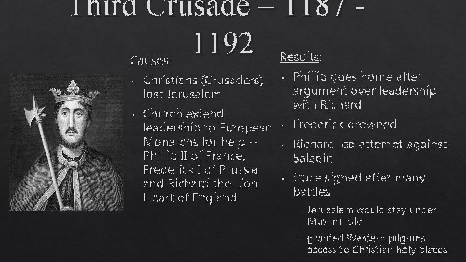 Third Crusade – 1187 1192 Causes: • • Christians (Crusaders) lost Jerusalem Church extend