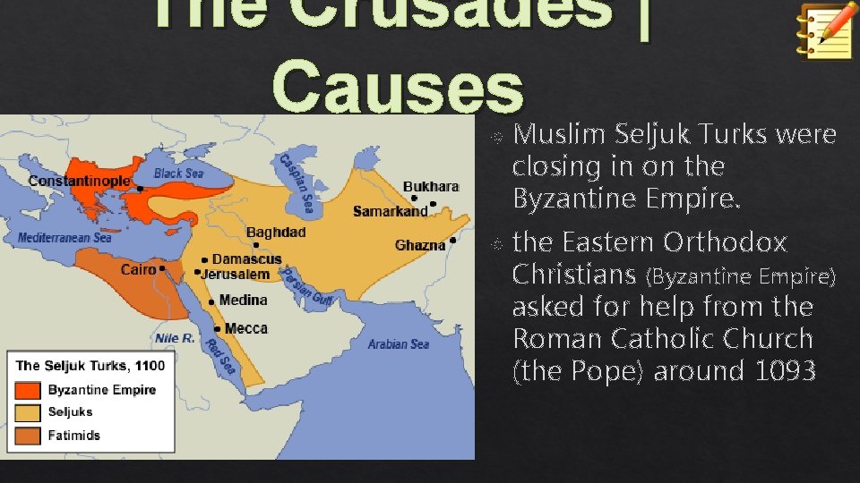 The Crusades | Causes Muslim Seljuk Turks were closing in on the Byzantine Empire.