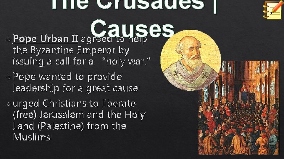  Pope The Crusades | Causes Urban II agreed to help the Byzantine Emperor