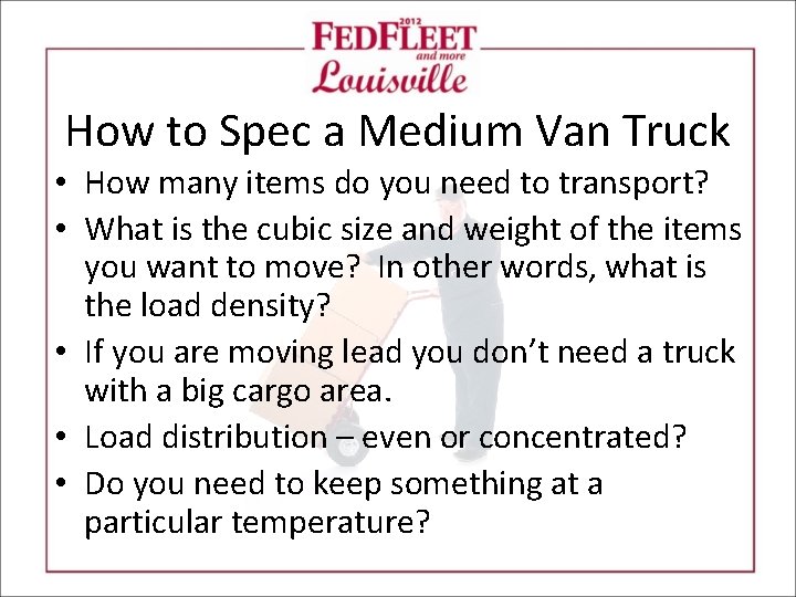 How to Spec a Medium Van Truck • How many items do you need