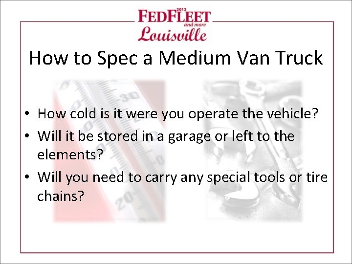 How to Spec a Medium Van Truck • How cold is it were you