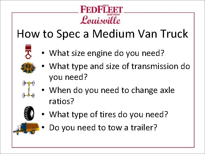 How to Spec a Medium Van Truck • What size engine do you need?