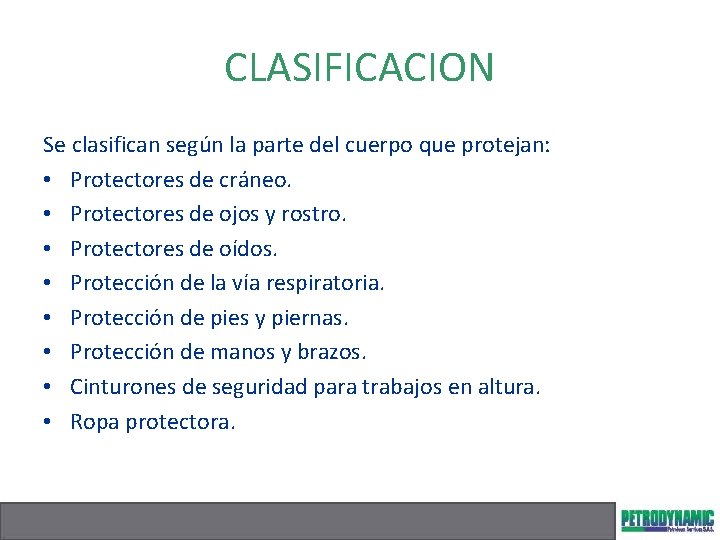 CLASIFICACION Se clasifican según la parte del cuerpo que protejan: • Protectores de cráneo.
