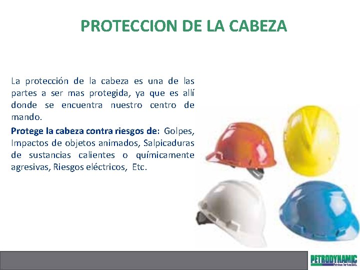 PROTECCION DE LA CABEZA La protección de la cabeza es una de las partes