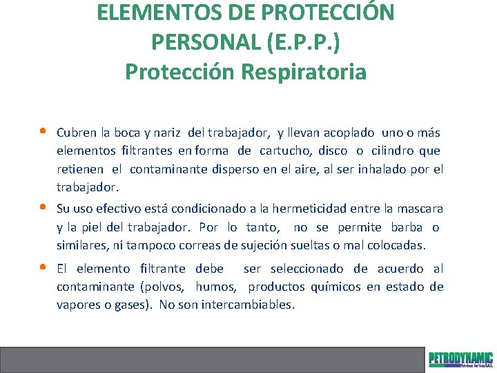 ELEMENTOS DE PROTECCIÓN PERSONAL (E. P. P. ) Protección Respiratoria • • • Cubren